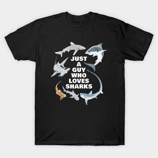 Just a Guy who loves Sharks T-Shirt by NicGrayTees